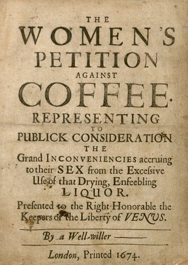 https://en.wikipedia.org/wiki/English_coffeehouses_in_the_17th_and_18th_centuries#/media/File:Houghton_EC65.A100.674w_-_Women's_Petition_Against_Coffee.jpg